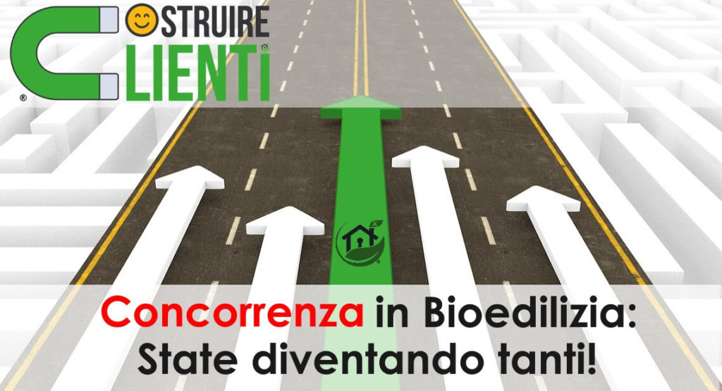 Concorrenza in Bioedilizia: State diventando tanti!