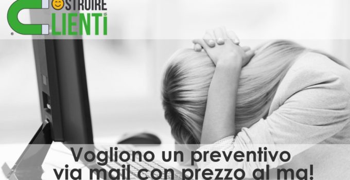 Vogliono un preventivo via mail col prezzo al mq