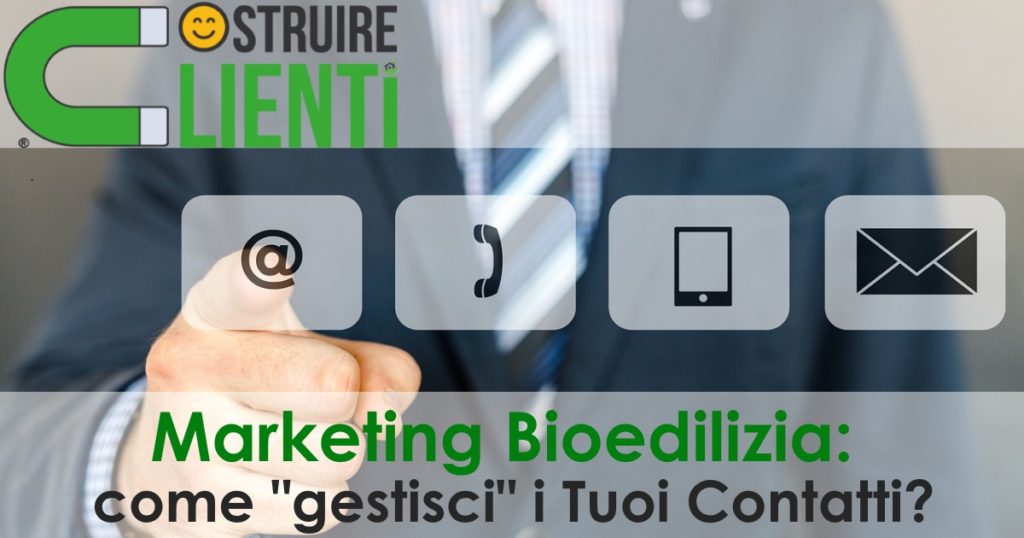marketing bioedilizia come gestisci i contatti